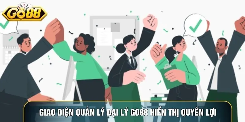 Giao diện quản lý đại lý Go88 hiển thị quyền lợi và hoa hồng minh bạch Giao diện quản lý đại lý Go88 hiển thị quyền lợi và hoa hồng minh bạch